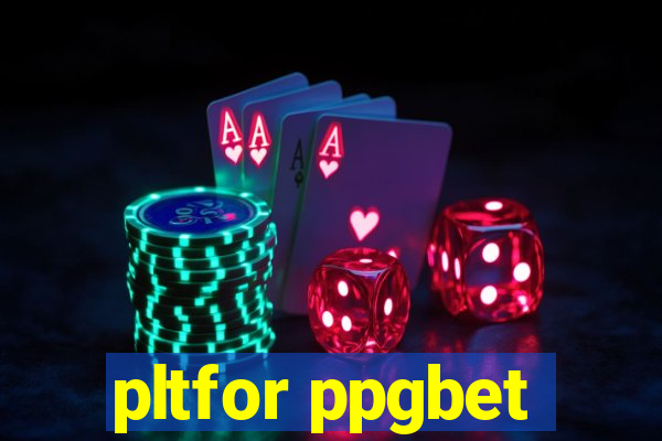 pltfor ppgbet